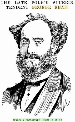 The late Police Superintendent George READ.( From a photograph taken in 1875 )