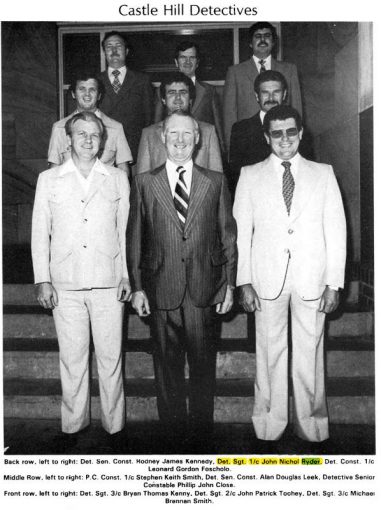 Castle Hill DetectivesBack Row ( L - R )
Det SenCon Rodney James KENNEDY, Det Sgt 1/c John Nichol RYDER, Det Cst 1/c Leonard Gordon FOSCHOLO

Middle Row ( L - R )
P.C. Cst 1/c Stephen Keith SMITH, Det SenCon Alan Douglas LEEK, Det SenCon Phillip John CLOSE

Front Row ( L - R )
Det Sgt 3/c Bryan Thomas KENNY, Det Sgt 2/c John Patrick TOOHEY, Det Sgt 3/c Michael Brennan SMITH

NSW Detective Bicentennial